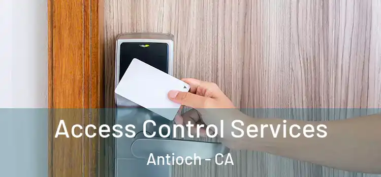  Access Control Services Antioch - CA