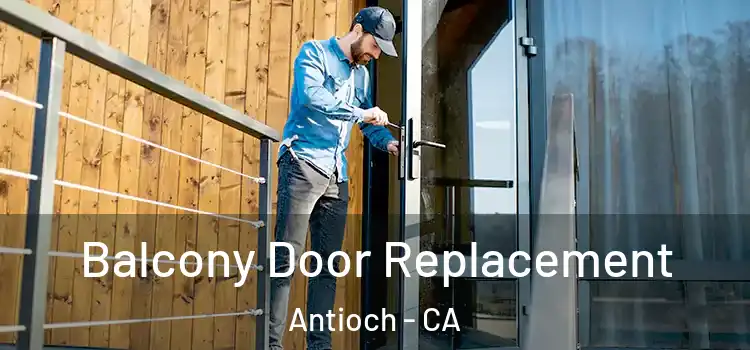  Balcony Door Replacement Antioch - CA