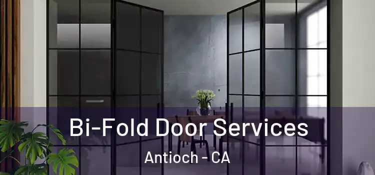 Bi-Fold Door Services Antioch - CA