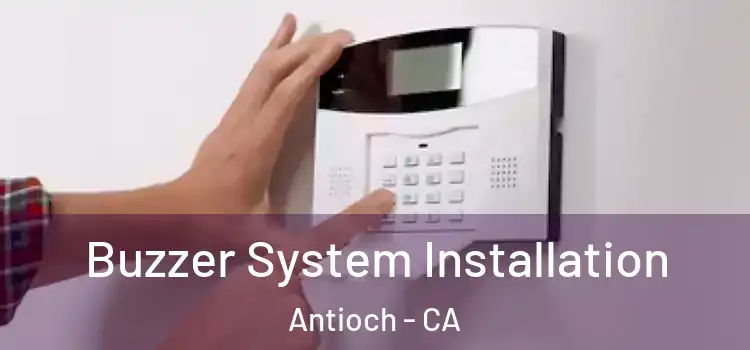  Buzzer System Installation Antioch - CA