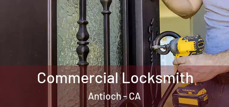  Commercial Locksmith Antioch - CA