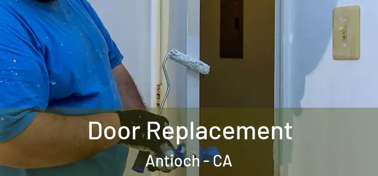  Door Replacement Antioch - CA