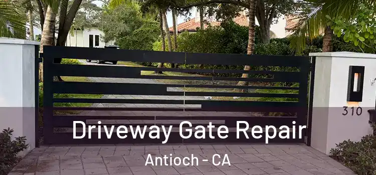  Driveway Gate Repair Antioch - CA