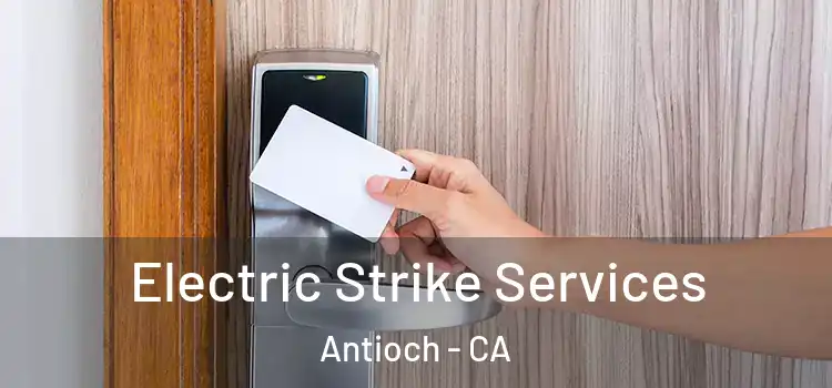  Electric Strike Services Antioch - CA