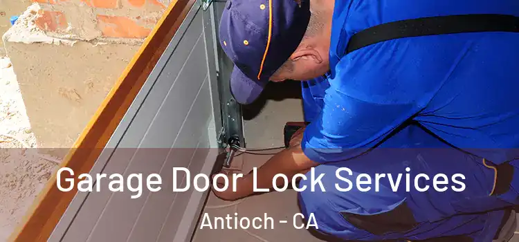 Garage Door Lock Services Antioch - CA