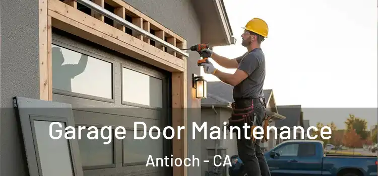  Garage Door Maintenance Antioch - CA