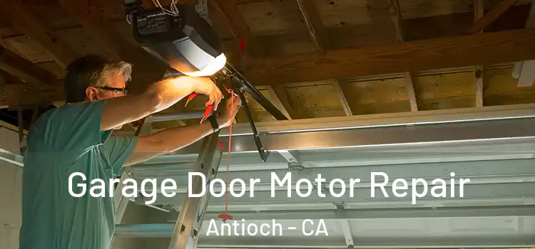  Garage Door Motor Repair Antioch - CA