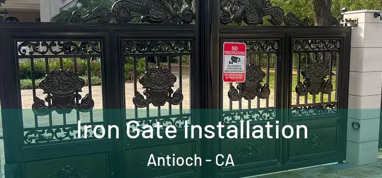  Iron Gate Installation Antioch - CA
