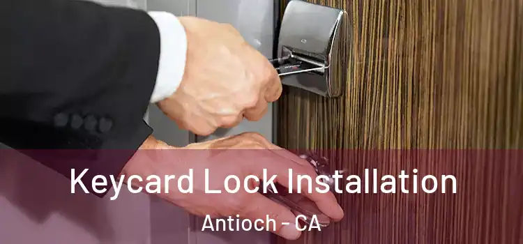  Keycard Lock Installation Antioch - CA