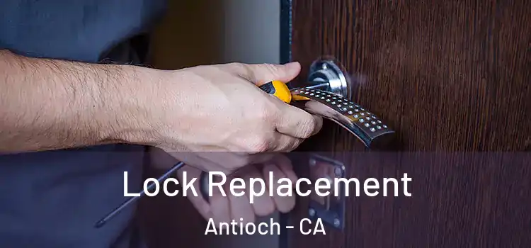  Lock Replacement Antioch - CA