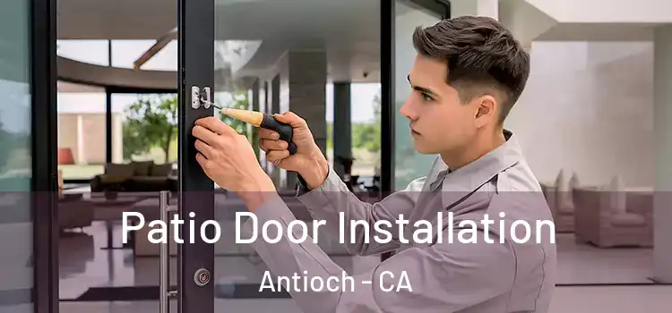 Patio Door Installation Antioch - CA