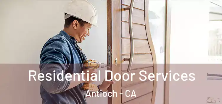 Residential Door Services Antioch - CA