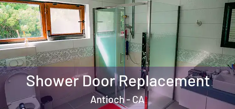  Shower Door Replacement Antioch - CA