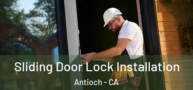  Sliding Door Lock Installation Antioch - CA