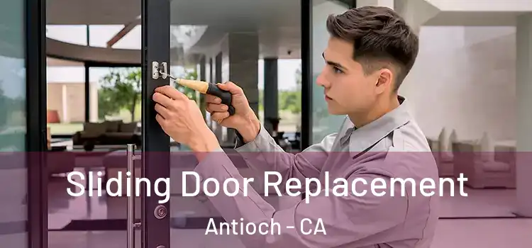  Sliding Door Replacement Antioch - CA